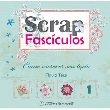 Scrap Fascículos N° 1 - Como escrever seu texto - Flávia Terzi