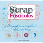 Scrap Fascículos N° 3 - Fotografe para scrapbook - Maria Antonia Alvarez