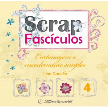 Scrap Fascículos N° 4 - Cartonagem e encadernação simples - Lina Gouvêa