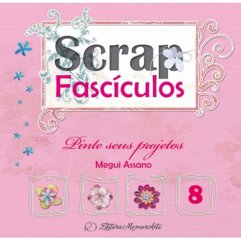 Scrap Fascículos N° 8 - Pinte seus projetos - Megui Assano